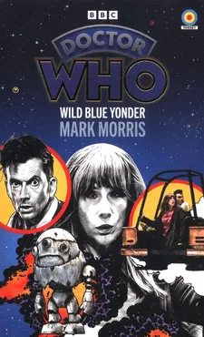 Doctor Who: Wild Blue Yonder - Mark Morris