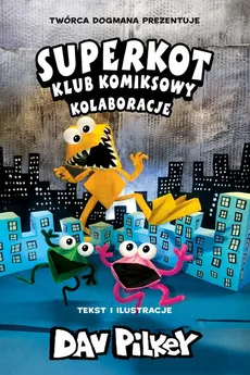 Kolaboracje Superkot Klub komiksowy Tom 4 - Pilkey Dav