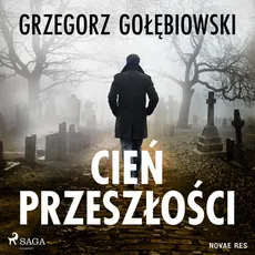 Cień przeszłości - Grzegorz Gołębiowski