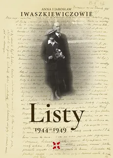 Listy 1944-1949 - Anna Iwaszkiewicz, Jarosław Iwaszkiewicz