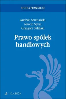 Prawo spółek handlowych z testami online - Andrzej Szumański, Grzegorz Suliński, Marcin Spyra