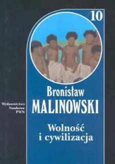 Wolność i cywilizacja Tom 10 - Outlet - Bronisław Malinowski