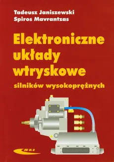 Elektroniczne układy wtryskowe silników wysokoprężnych - Spiros Mavrantzas, Tadeusz Janiszewski