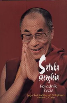 Sztuka szczęścia - poradnik życia - Dalajlama