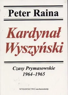 Kardynał Wyszyński - Peter Raina