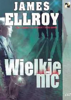 Wielkie nic - Outlet - James Ellroy