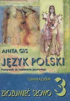 Język polski 3 gimnazjum - Anita Gis