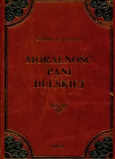 Moralność Pani Dulskiej - Gabriela Zapolska