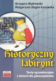 Historyczny labirynt - Grzegorz Nadrowski, Małgorzata Ziegler-Łozowska