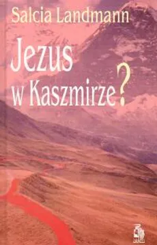 Jezus w Kaszmirze ? - Salcia Landmann