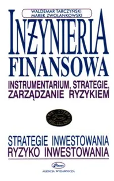 Inżynieria finansowa - Waldemar Tarczyński, Marek Zwolankowski