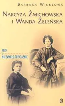 Narcyza Żmichowska i i Wanda Żeleńska - Outlet - Barbara Winklowa