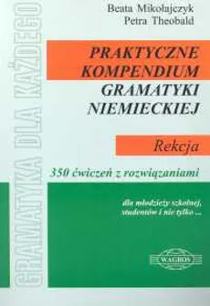 Praktyczne kompendium gramatyki niemieckiej Rekcja - Petra Theobald, Beata Mikołajczyk