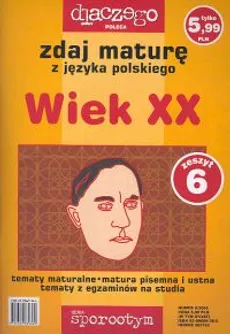 Zdaj maturęz języka polskiego Wiek XX nr 6/05 - Outlet - Agnieszka Ciesielska, Krzysztof Marczewski