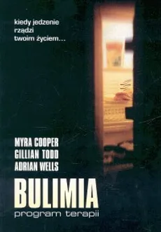 Bulimia program terapii - Myra Cooper, Gillan Todd, Adrian Wells