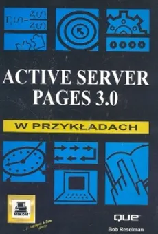 Active server pages 3.0 w przykładach - Bob Reselman