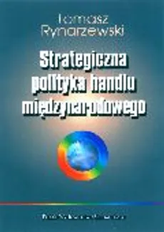 Strategiczna polityka handlu międzynarodowego - Outlet - Tomasz Rynarzewski