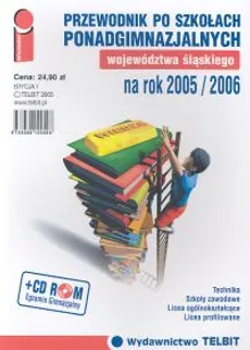 Przewodnik po szkołach ponadgimnazjalnych województwa śląskiego na rok 2005/2006 + CD - Outlet