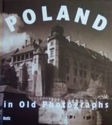 Poland in Old Photographs - Outlet