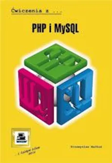 PHP i MySQL. Ćwiczenia z - Outlet - Przemysław Maćkuś