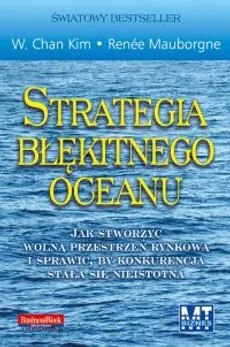 Strategia błękitnego oceanu - Renee Mauborgne, Chan Kim W.