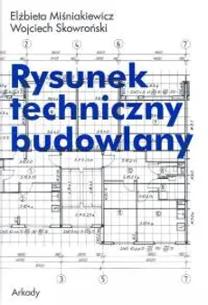 Rysunek techniczny budowlany - Miśniakiewicz Elżbieta  Skowroński Wojciech
