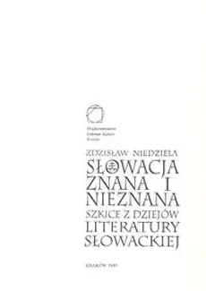 Słowacja znana i nieznana. Szkice z dziejów literatury słowackiej - Zdzisław Niedziela