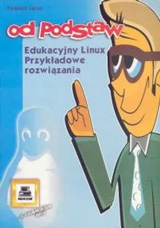 Edukacyjny Linux. Przykładowe rozwiązania - Tomasz Jarus
