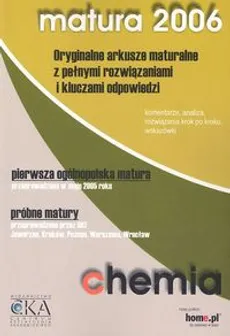 Chemia Matura 2006 Oryginalne arkusze maturalne z pełnymi rozwiązaniami i kluczami odpowiedzi - Barbara Trzewiczek