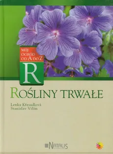 Rośliny trwałe - Lenka Kresadlova, Stanislav Vilim
