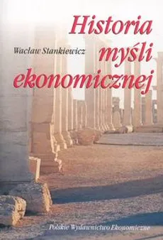Historia myśli ekonomicznej - Wacław Stankiewicz