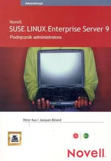 SUSE LINUX Enterprise Server 9 Podręcznik administratora - Outlet - Jacques Beland, Peter Kuo