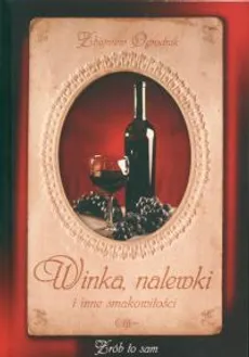 Winka nalewki i inne smakowitości - Zbigniew Ogrodnik