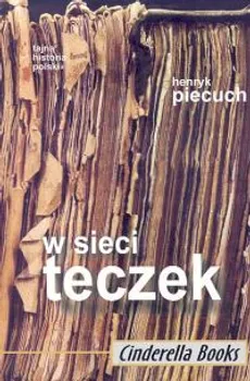 W sieci teczek - Henryk Piecuch