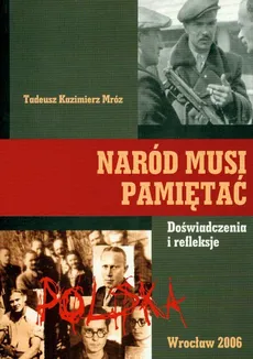 Naród musi pamiętać - Outlet - Mróz Tadeusz Kazimierz