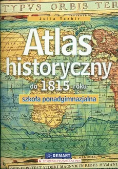 Atlas historyczny do 1815 roku - Outlet - Julia Tazbir