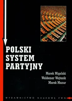 Polski system partyjny - Outlet - Marek Mazur, Marek Migalski, Waldemar Wojtasik