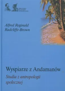 Wyspiarze z Andamanów - Radcliffe-Brown Alfred Reginald