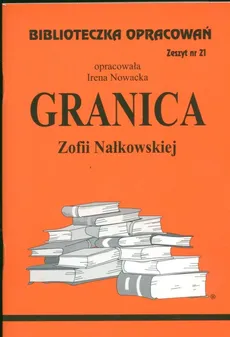 Biblioteczka Opracowań Granica Zofii Nałkowskiej - Irena Nowacka