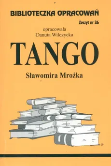 Biblioteczka Opracowań Tango Sławomira Mrożka - Danuta Wilczycka