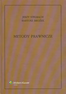 Metody prawnicze - Bartosz Brożek, Jerzy Stelmach