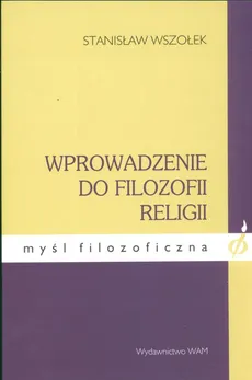 Wprowadzenie do filozofii religii - Stnisław Wszołek