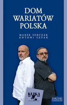 Dom wariatów "Polska" - Marek Sobczak, Antoni Szpak