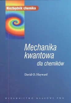 Mechanika kwantowa dla chemików - David Hayward