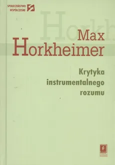 Krytyka instrumentalnego rozumu - Max Horkheimer