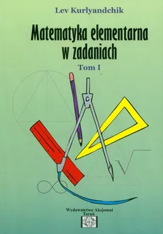 Zbiór zadań z matematyki elementarnej Tom 1 - Outlet - Lev Kurlyandchik