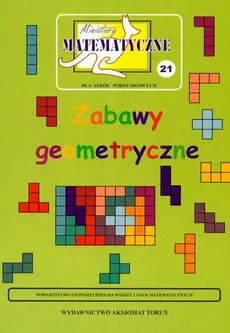 Miniatury matematyczne 21 Zabawy geometryczne - Zbigniew Bobiński, Maria Ciszewska-Nowak, Paweł Jarek