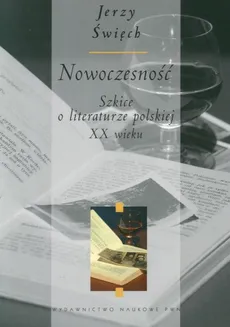 Nowoczesność. Szkice o literaturze polskiej XX wieku - Outlet - Jerzy Święch