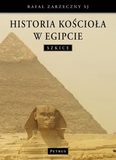 Historia kościoła w Egipcie - Ks. Rafał Zarzeczny