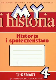 My i historia Historia i społeczeństwo 4 Zeszyt ćwiczeń - Wiesława Surdyk-Fertsch, Bogumiła Szeweluk-Wyrwa